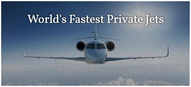 Worlds Fastest Private Jets